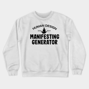 Human design manifesting generator Crewneck Sweatshirt